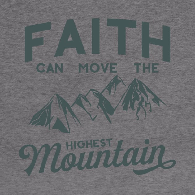 Faith Can Move The Highest Mountain by walkbyfaith